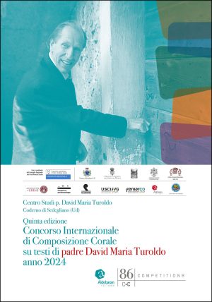 Quinta edizione Concorso Internazionale di Composizione Corale su testi di padre David Maria Turoldo anno 2024