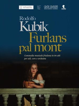 Rodolfo Kubik <p>Furlans pal mont commedia musicale friulana in tre atti per soli, coro e orchestra